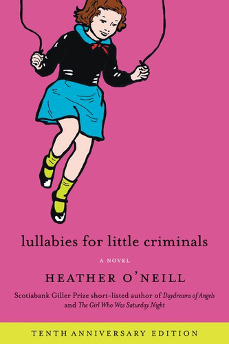 Lullabies for Little Criminals: A Novel book cover by Heather O'Neill