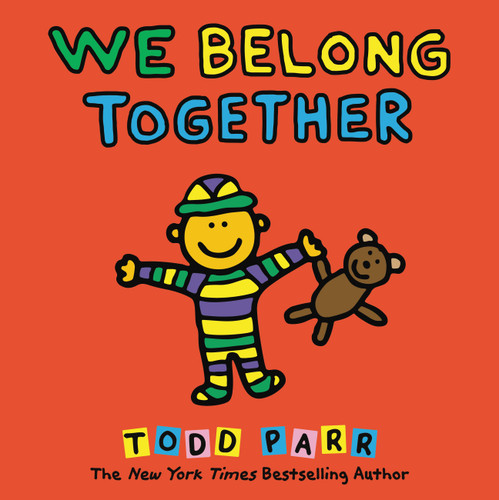 We Belong Together: A Book About Adoption and Families book cover by Todd Parr