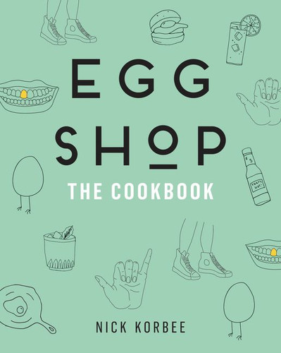 Egg Shop: The Cookbook book cover by Nick Korbee