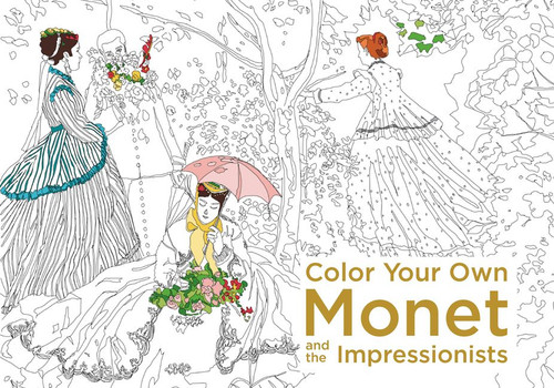 Color Your Own Monet and the Impressionists: A Coloring Book book cover by none