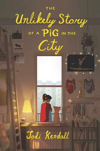The Unlikely Story of a Pig in the City book cover by Jodi Kendall
