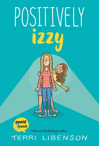 Emmie & Friends: Positively Izzy: A Graphic Novel (Emmie & Friends #2) book cover by Terri Libenson