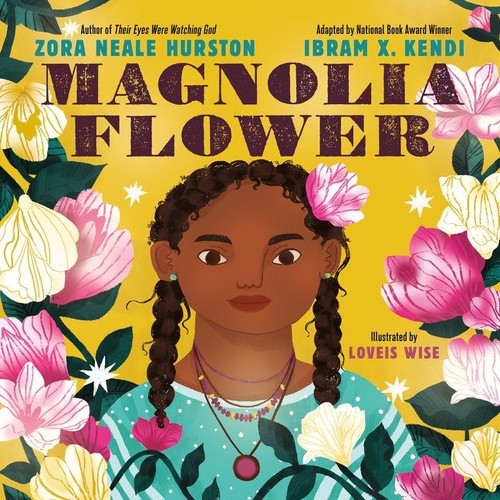 Magnolia Flower book cover by Zora Neale Hurston, Ibram X. Kendi