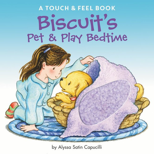 Biscuit's Pet & Play Bedtime: A Touch & Feel Book (Biscuit) book cover by Alyssa Satin Capucilli