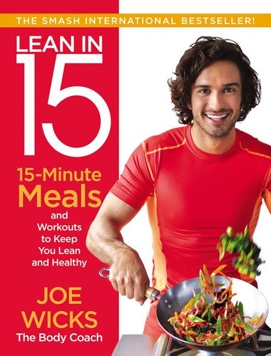Lean in 15: 15-Minute Meals and Workouts to Keep You Lean and Healthy book cover by Joe Wicks