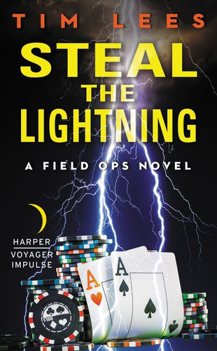 Steal the Lightning: A Field Ops Novel (Field Ops #3) book cover by Tim Lees