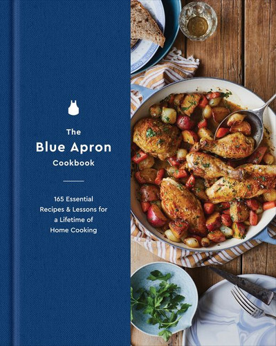 The Blue Apron Cookbook: 165 Essential Recipes and Lessons for a Lifetime of Home Cooking book cover by Blue Apron Culinary Team