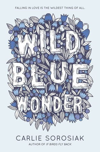 Wild Blue Wonder book cover by Carlie Sorosiak