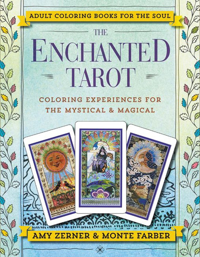 The Enchanted Tarot: Coloring Experiences for the Mystical and Magical book cover by Monte Farber, Amy Zerner