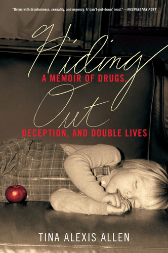 Hiding Out: A Memoir of Drugs, Deception, and Double Lives book cover by Tina Alexis Allen