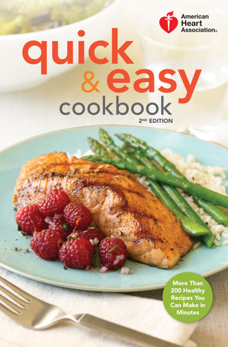 American Heart Association Quick & Easy Cookbook, 2nd Edition: More Than 200 Healthy Recipes You Can Make in Minutes (American Heart Association) book cover by American Heart Association