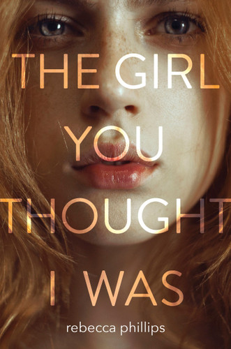 The Girl You Thought I Was book cover by Rebecca Phillips