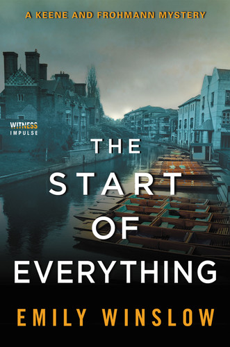 The Start of Everything: A Keene and Frohmann Mystery (Keene and Frohmann #2) book cover by Emily Winslow