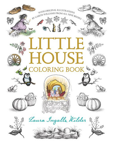 Little House Coloring Book: Coloring Book for Adults and Kids to Share (Little House Merchandise #24) book cover by Laura Ingalls Wilder