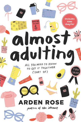 Almost Adulting: All You Need to Know to Get it Together (Sort Of) book cover by Arden Rose