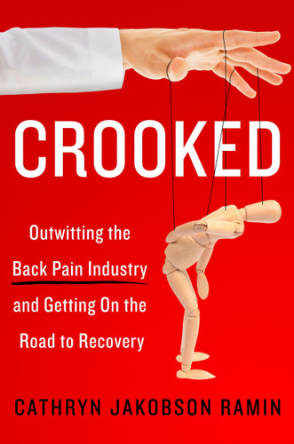 Crooked: Outwitting the Back Pain Industry and Getting on the Road to Recovery book cover by Cathryn Jakobson Ramin