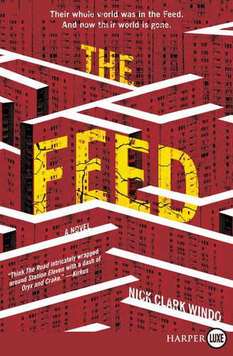 The Feed: A Novel book cover by Nick Clark Windo