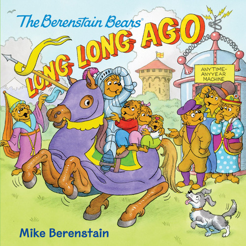 The Berenstain Bears: Long, Long Ago (Berenstain Bears #133) book cover by Mike Berenstain