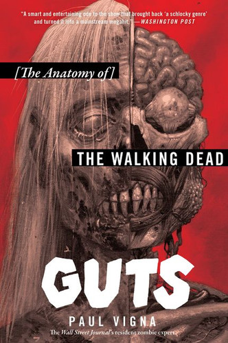 Guts: The Anatomy of The Walking Dead book cover by Paul Vigna