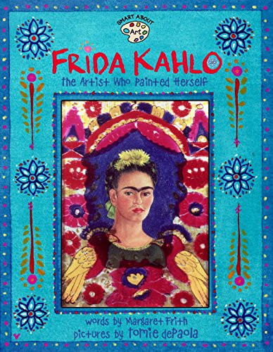 Frida Kahlo: The Artist Who Painted Herself Cover