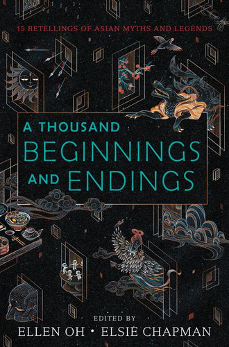 A Thousand Beginnings and Endings book cover by Ellen Oh, Elsie Chapman, Renée Ahdieh, Sona Charaipotra, Preeti Chhibber, Roshani Chokshi, Aliette de Bodard, Julie Kagawa, Melissa de la Cruz, Rahul Kanakia, Lori M. Lee, E. C. Myers, Cindy Pon, Aisha Saeed, Shveta Thakrar, Alyssa Wong