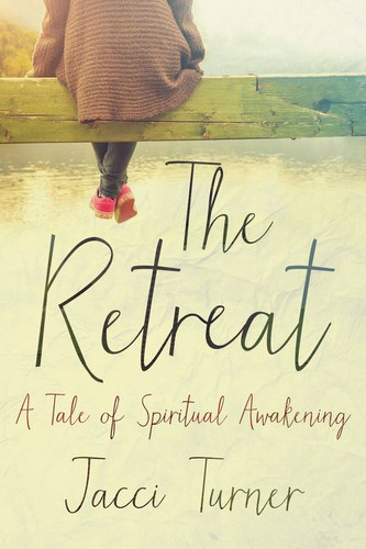 The Retreat: A Tale of Spiritual Awakening book cover by Jacci Turner