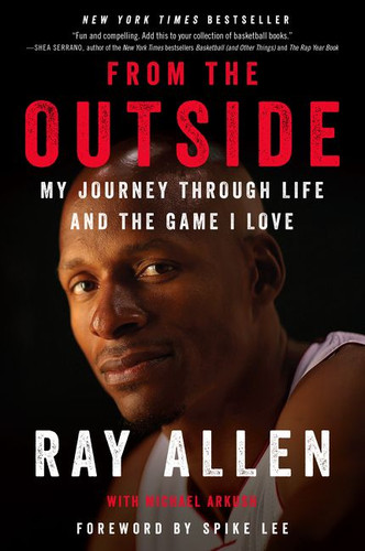 From the Outside: My Journey Through Life and the Game I Love book cover by Ray Allen, Michael Arkush