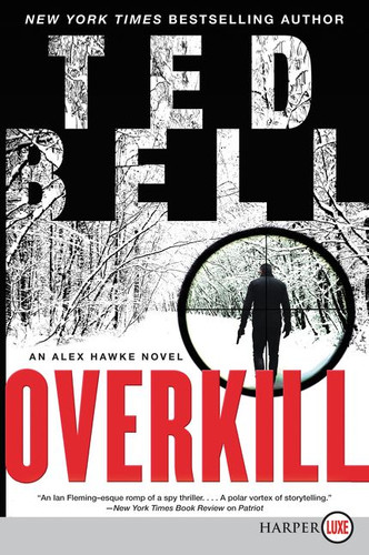 Overkill: An Alex Hawke Novel (Alex Hawke Novels #10) book cover by Ted Bell