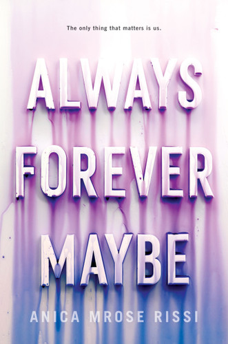 Always Forever Maybe book cover by Anica Mrose Rissi