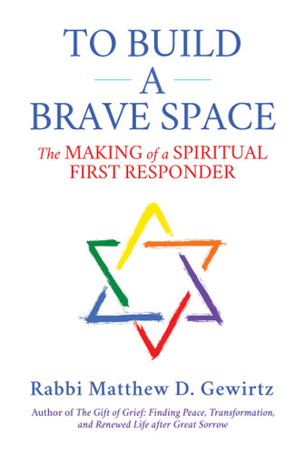 To Build a Brave Space: The Making of a Spiritual First Responder book cover by Matthew D. Gewirtz
