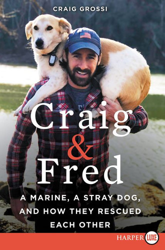 Craig & Fred: A Marine, a Stray Dog, and How They Rescued Each Other book cover by Craig Grossi