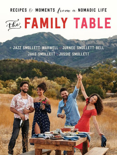 The Family Table: Recipes and Moments from a Nomadic Life book cover by Jazz Smollett-Warwell, Jake Smollett, Jurnee Smollett-Bell, Jussie Smollett