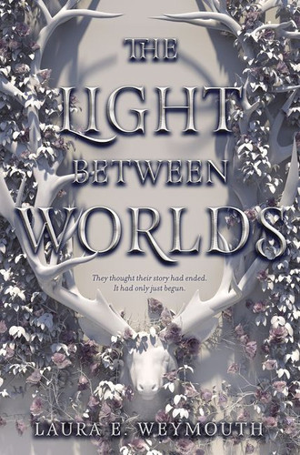 The Light Between Worlds book cover by Laura E. Weymouth