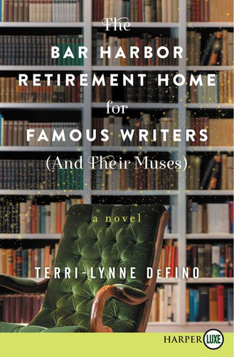 The Bar Harbor Retirement Home for Famous Writers (And Their Muses): A Novel book cover by Terri-Lynne DeFino