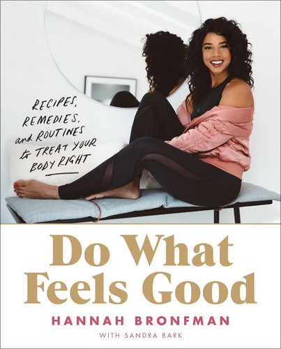 Do What Feels Good: Recipes, Remedies, and Routines to Treat Your Body Right book cover by Hannah Bronfman