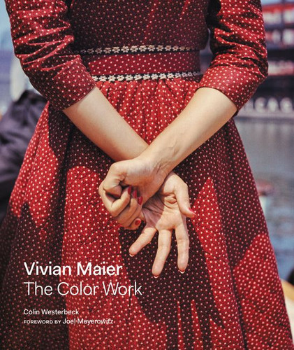 Vivian Maier: The Color Work book cover by Colin Westerbeck