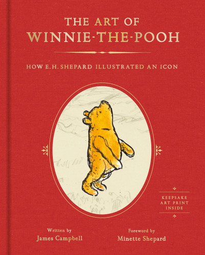 The Art of Winnie-the-Pooh: How E. H. Shepard Illustrated an Icon book cover by James Campbell
