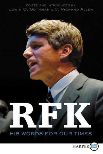 RFK: His Words for Our Times book cover by Robert F. Kennedy, C. Richard Allen, Edwin O. Guthman