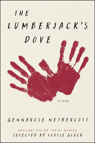 The Lumberjack's Dove: A Poem book cover by GennaRose Nethercott