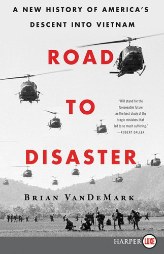 Road to Disaster: A New History of America's Descent into Vietnam book cover by Brian VanDeMark