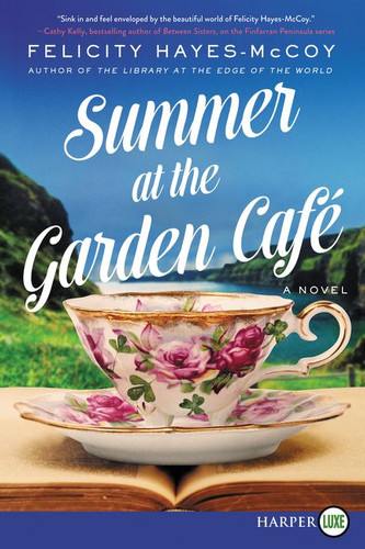 Summer at the Garden Cafe: A Novel (Finfarran Peninsula #2) book cover by Felicity Hayes-McCoy