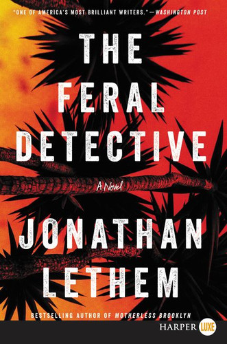 The Feral Detective: A Novel book cover by Jonathan Lethem