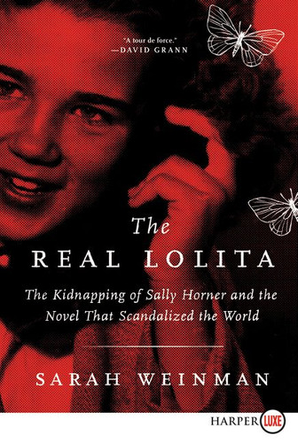 The Real Lolita: The Kidnapping of Sally Horner and the Novel that Scandalized the World book cover by Sarah Weinman
