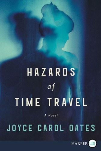 Hazards of Time Travel: A Novel book cover by Joyce Carol Oates