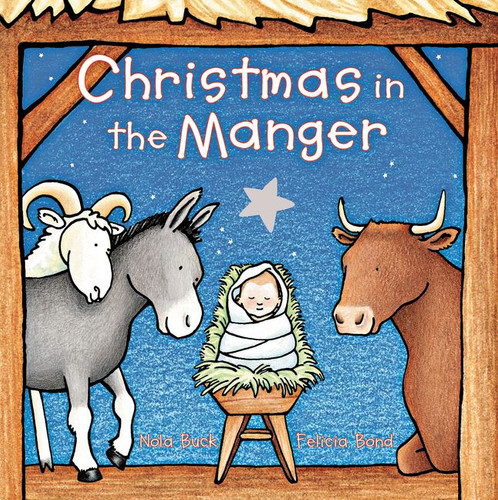 Christmas in the Manger Padded: A Christmas Holiday Book for Kids book cover by Nola Buck