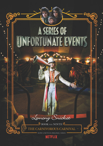 A Series of Unfortunate Events #9: The Carnivorous Carnival Netflix Tie-in book cover by Lemony Snicket