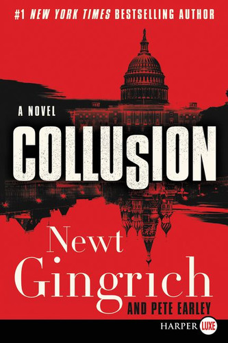 Collusion: A Novel (Mayberry and Garrett #1) book cover by Newt Gingrich, Pete Earley
