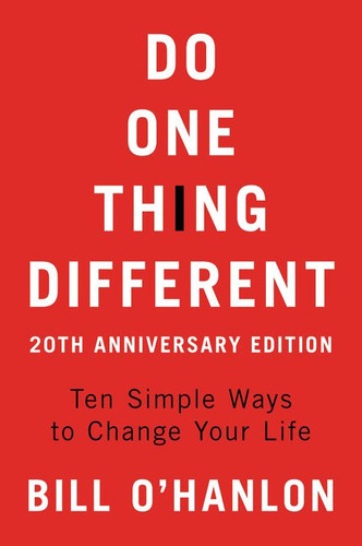 Do One Thing Different: Ten Simple Ways to Change Your Life book cover by Bill O'hanlon