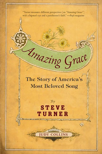 Amazing Grace: The Story of America's Most Beloved Song book cover by Steve Turner