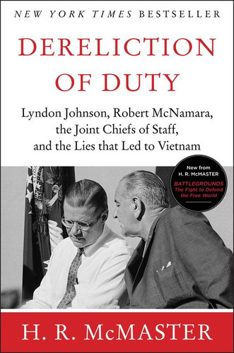 Dereliction of Duty: Johnson, McNamara, the Joint Chiefs of Staff, and the Lies That Led to Vietnam book cover by H. R. McMaster